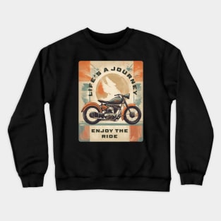 Life is a journey, enjoy the ride Crewneck Sweatshirt